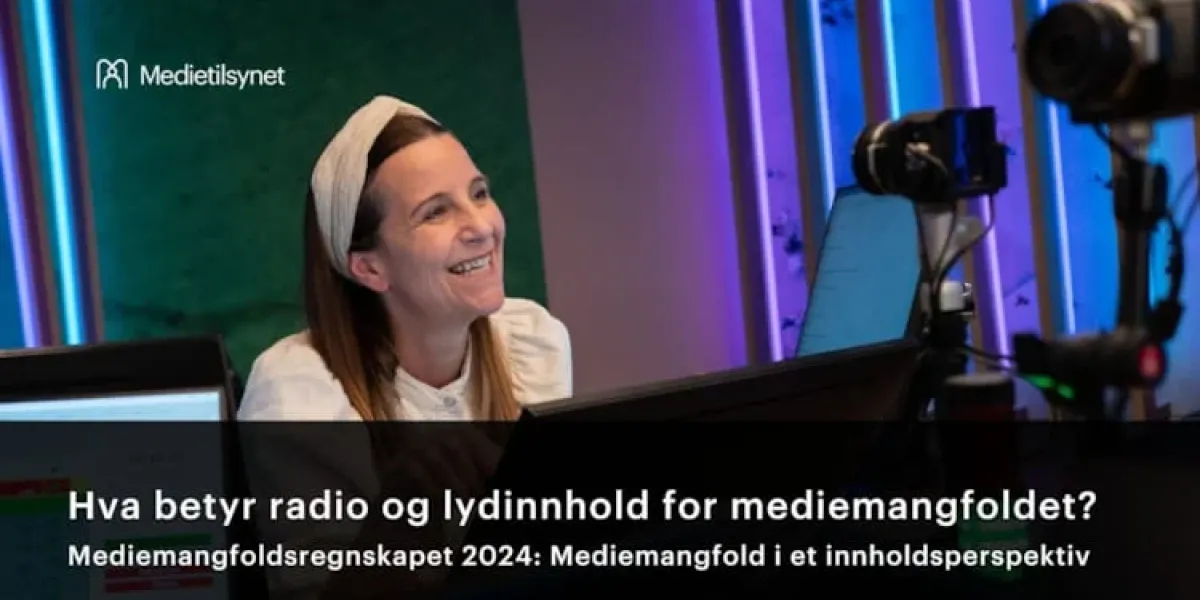 Hva betyr radio og lydinnhold for mediemangfoldet?