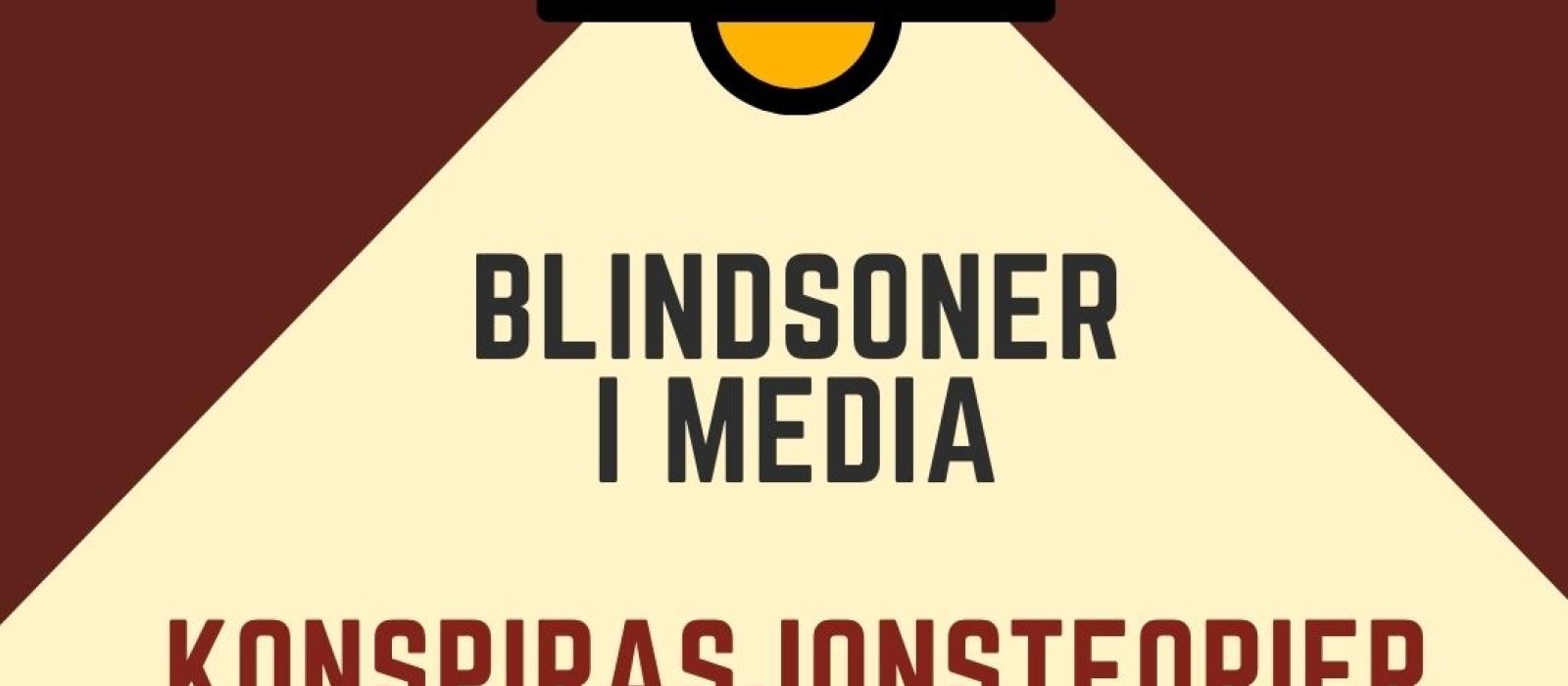 Blindsoner i media – Konspirasjonsteorier