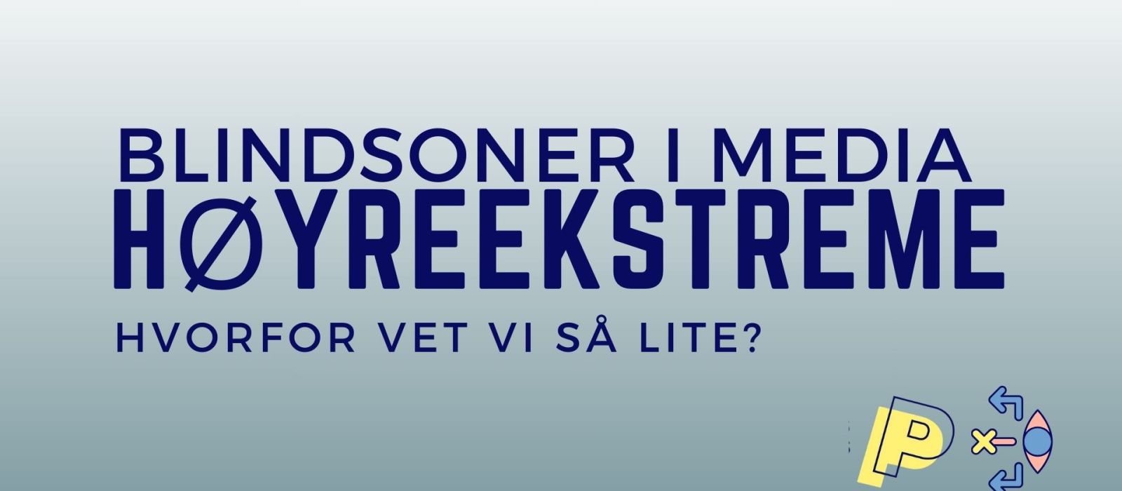 Opptak Blindsone – Høyereekstreme